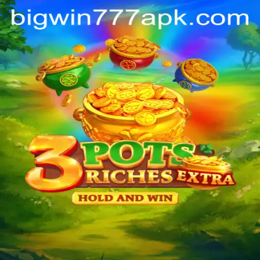 Discovering 3potsExtra and Big Win 777 APK: A Comprehensive Guide
